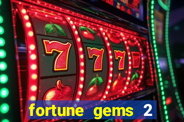 fortune gems 2 slot-tada jogos