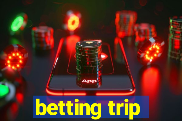 betting trip