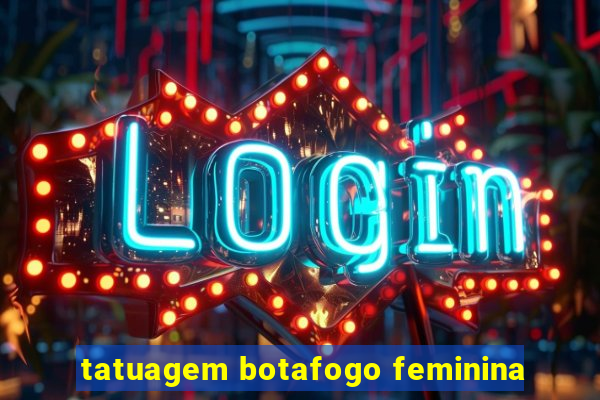 tatuagem botafogo feminina