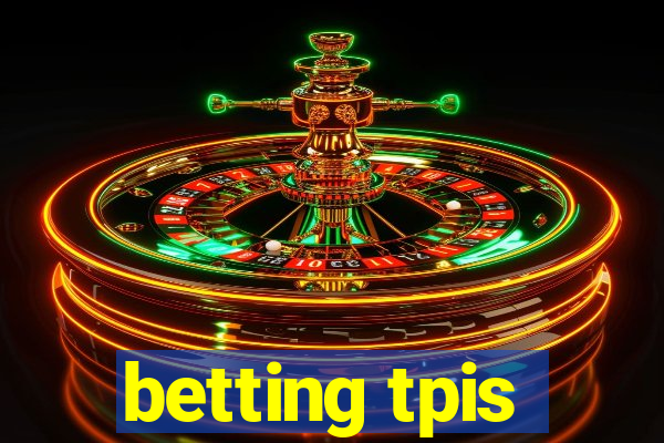 betting tpis