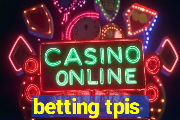 betting tpis