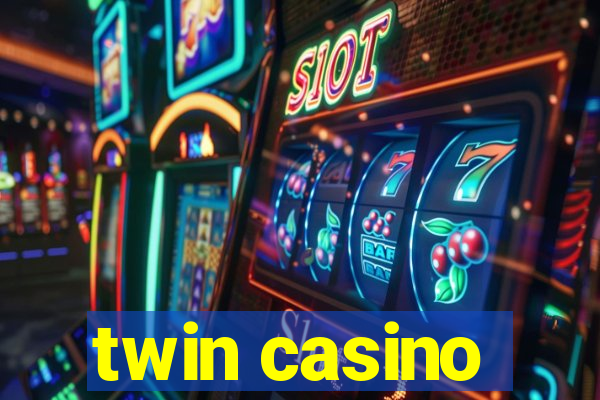 twin casino