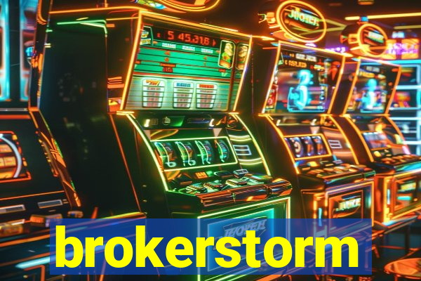 brokerstorm