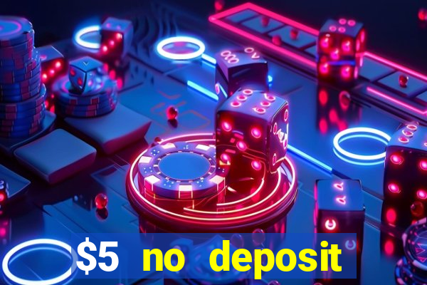 $5 no deposit mobile casino