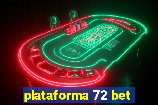 plataforma 72 bet