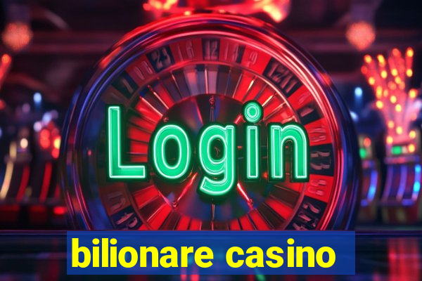 bilionare casino