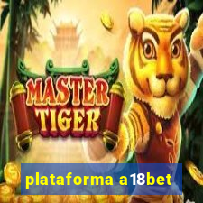 plataforma a18bet