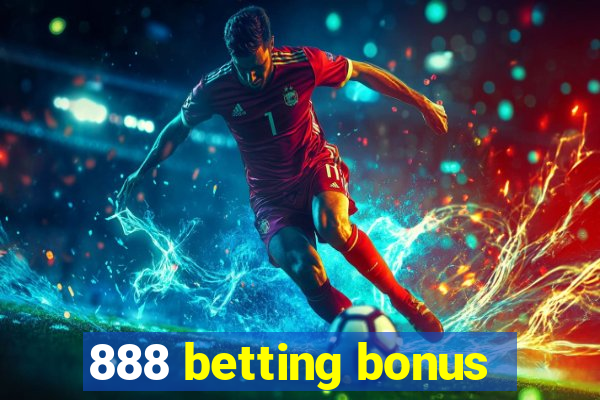 888 betting bonus