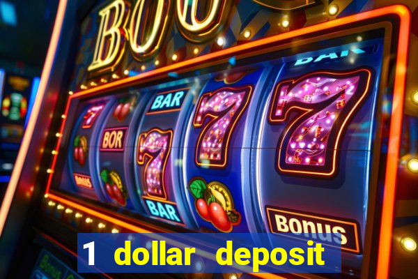 1 dollar deposit online casino +