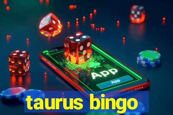 taurus bingo