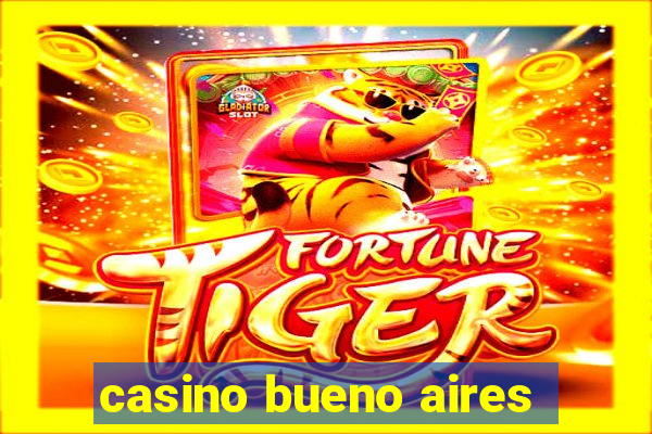 casino bueno aires