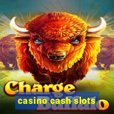 casino cash slots