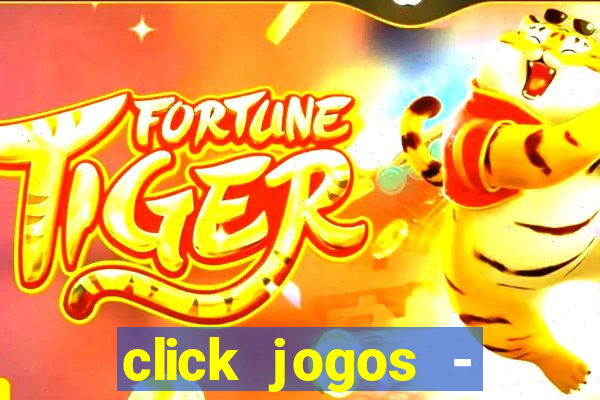 click jogos - ganhar dinheiro