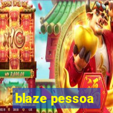 blaze pessoa