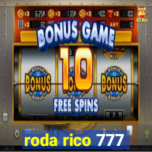 roda rico 777