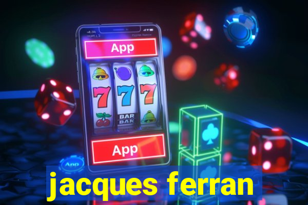 jacques ferran