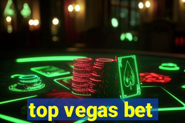 top vegas bet