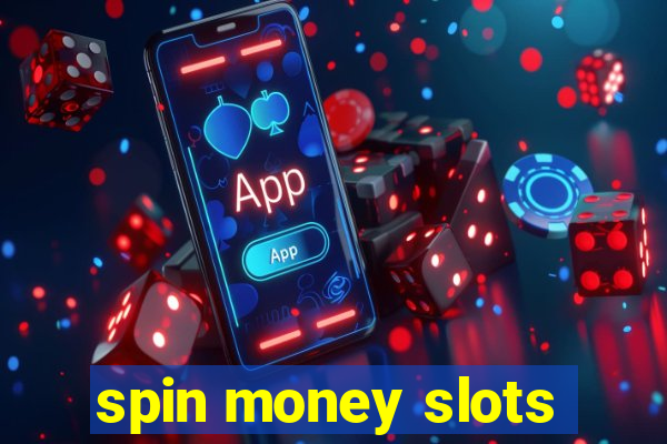 spin money slots