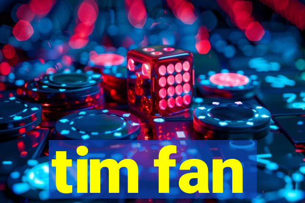 tim fan