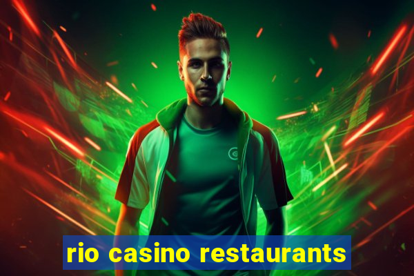 rio casino restaurants