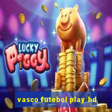 vasco futebol play hd