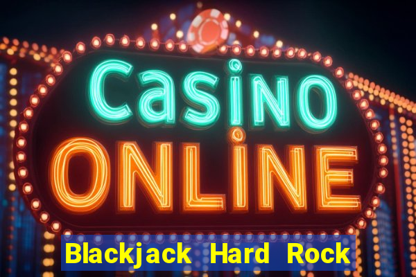 Blackjack Hard Rock & Cassino