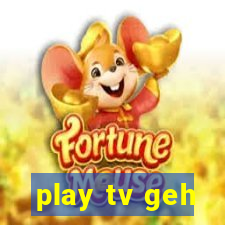 play tv geh