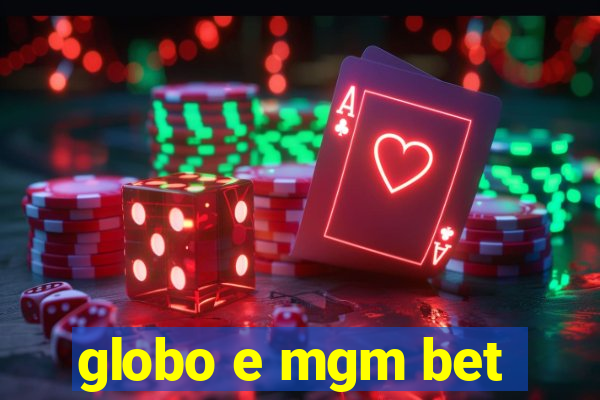 globo e mgm bet