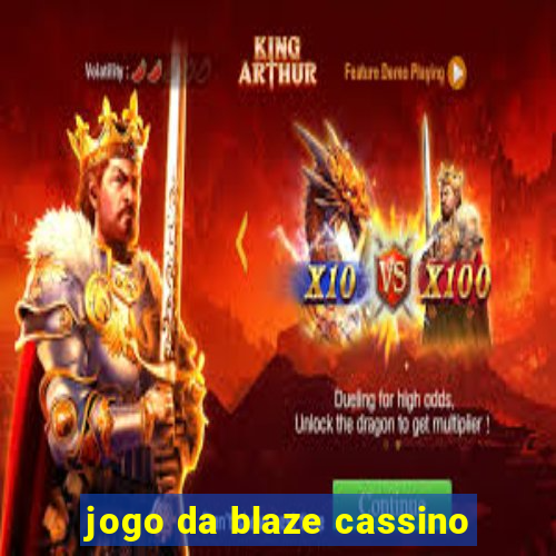 jogo da blaze cassino