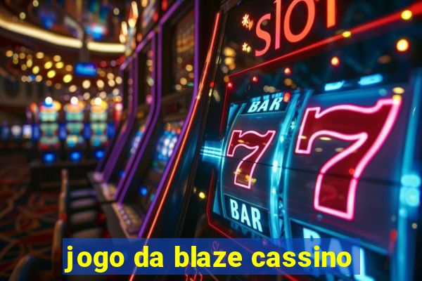 jogo da blaze cassino