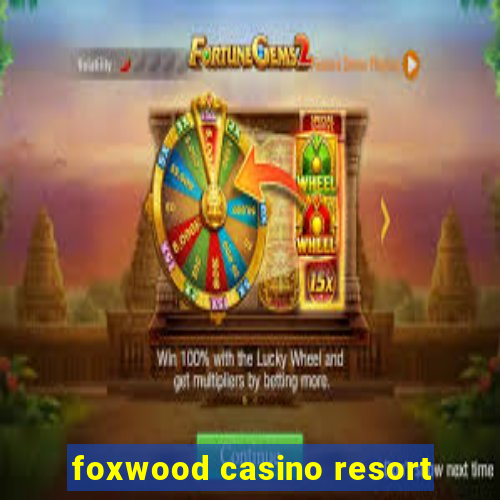 foxwood casino resort