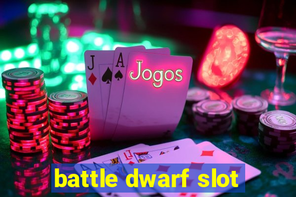 battle dwarf slot