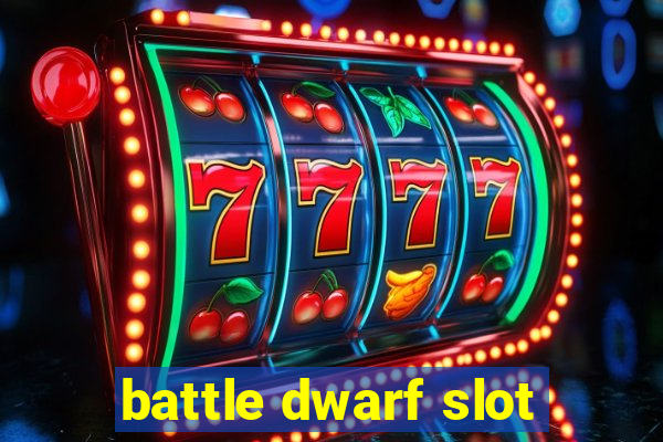 battle dwarf slot