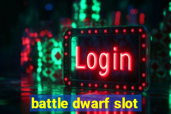 battle dwarf slot