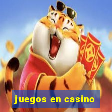 juegos en casino