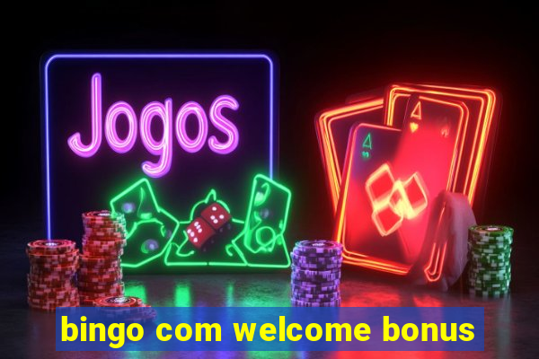 bingo com welcome bonus