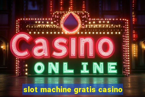 slot machine gratis casino