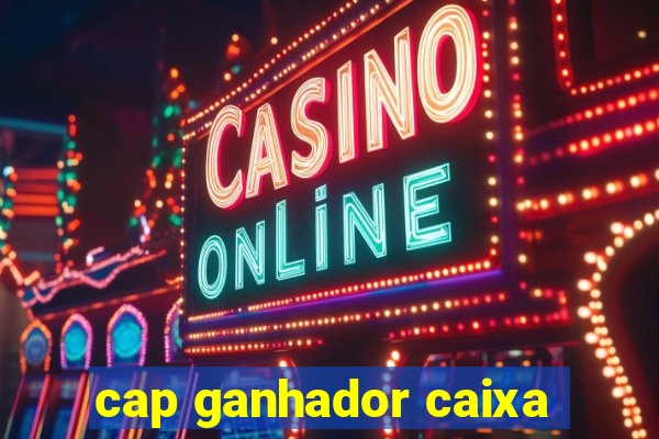 cap ganhador caixa