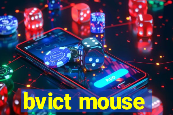 bvict mouse