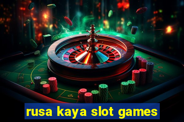 rusa kaya slot games