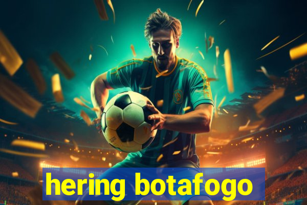 hering botafogo