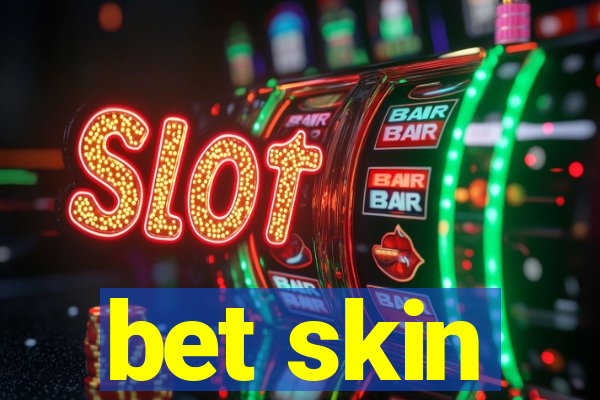 bet skin