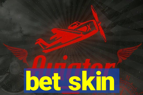 bet skin