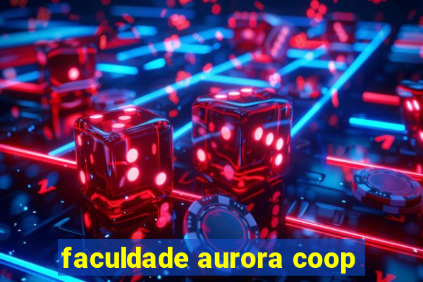 faculdade aurora coop