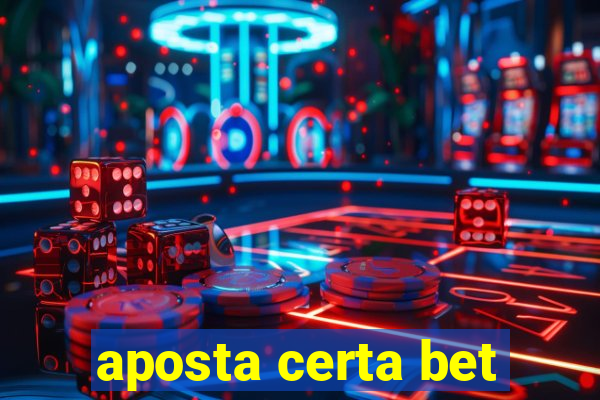 aposta certa bet