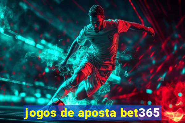 jogos de aposta bet365