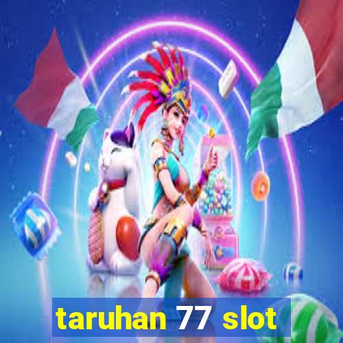 taruhan 77 slot