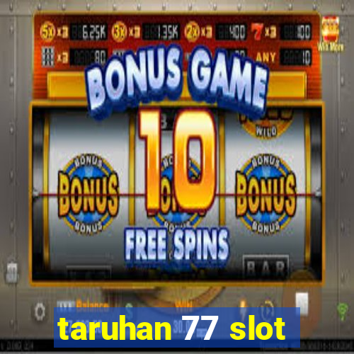 taruhan 77 slot