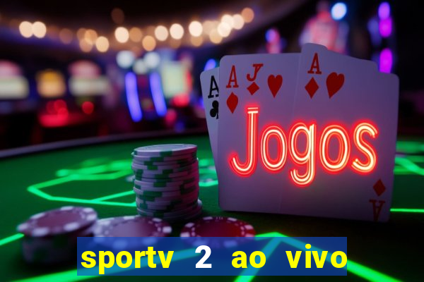 sportv 2 ao vivo mega canais