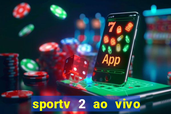 sportv 2 ao vivo mega canais